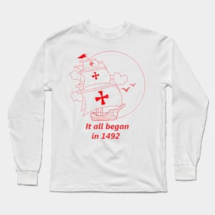 American continent - It all began in 1492 - Happy Columbus Day Long Sleeve T-Shirt